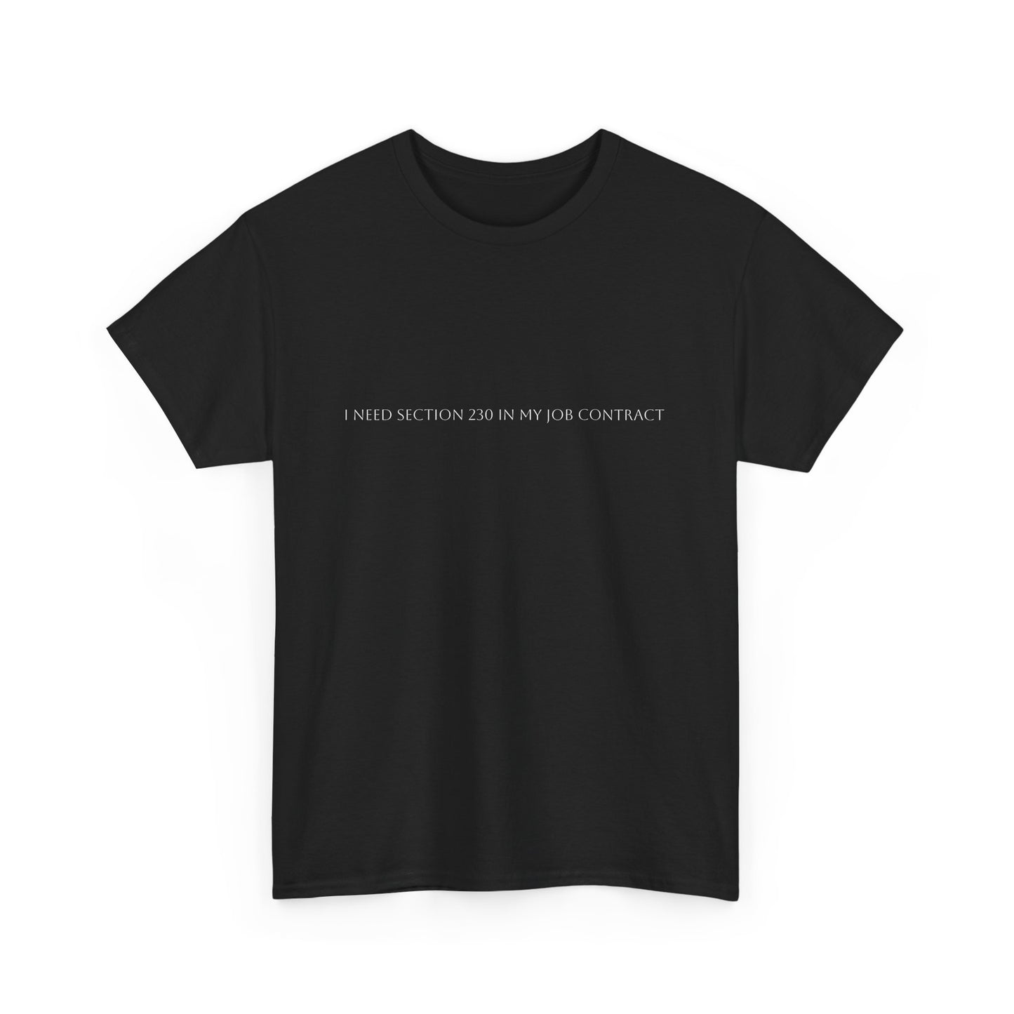 "I need Section 230...." Satire T-Shirt: Dark Humor Political Tee