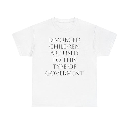 Divorced Kids Government Satire T-Shirt: Dark Humor Political Tee